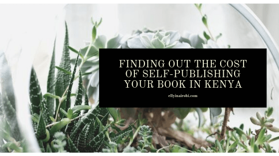 How do you find out the cost of self-publishing your book in&nbsp;Kenya?