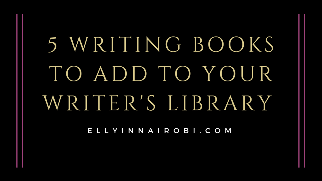 5 Writing Books to Add to your Writer’s&nbsp;Library