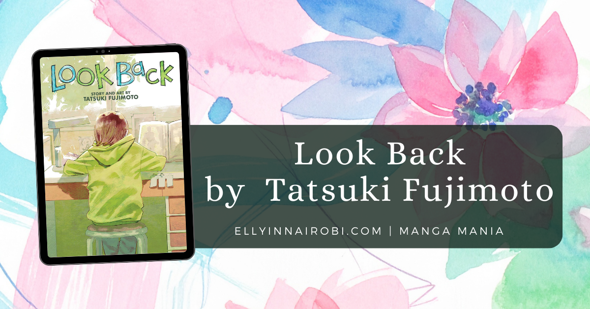 Look Back by Tatsuki Fujimoto – Stories and Book Talk